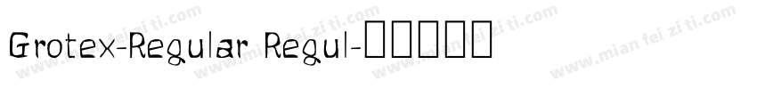 Grotex-Regular Regul字体转换